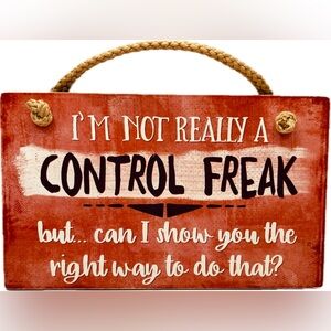😝 “I’m Not a Control Freak” Hanging Sign